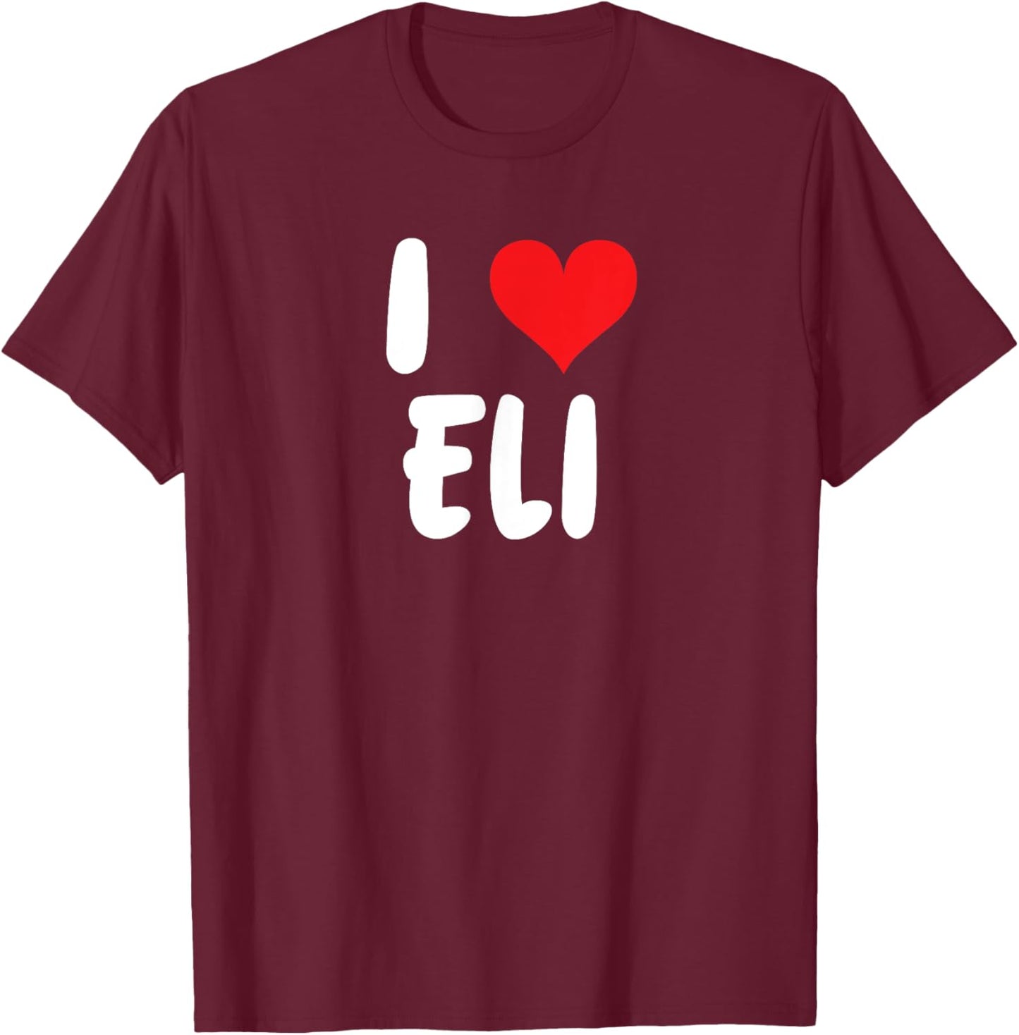 I Love Eli - Heart - Name T-Shirt - T-Shirt | Maroon