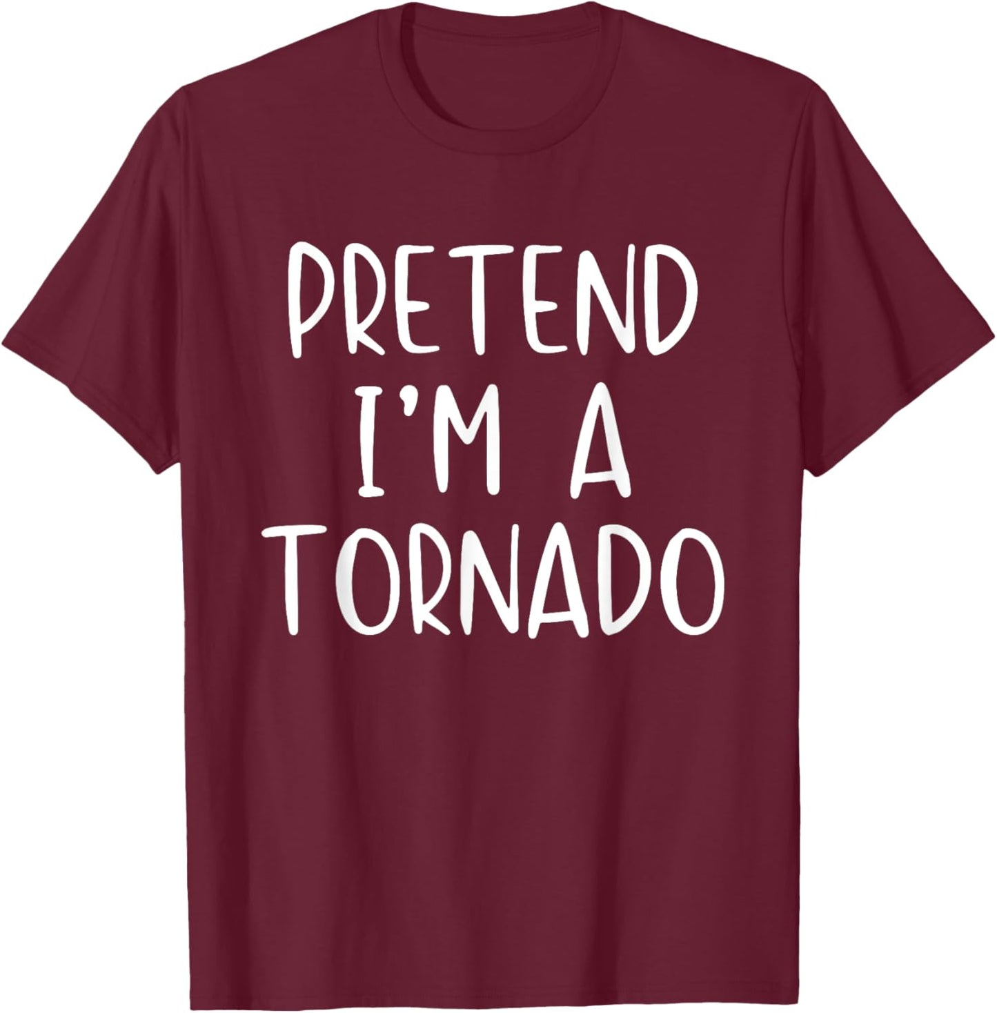 Pretend I'm A Tornado Costume Halloween Simple Funny Weather T-Shirt - T-Shirt | Maroon