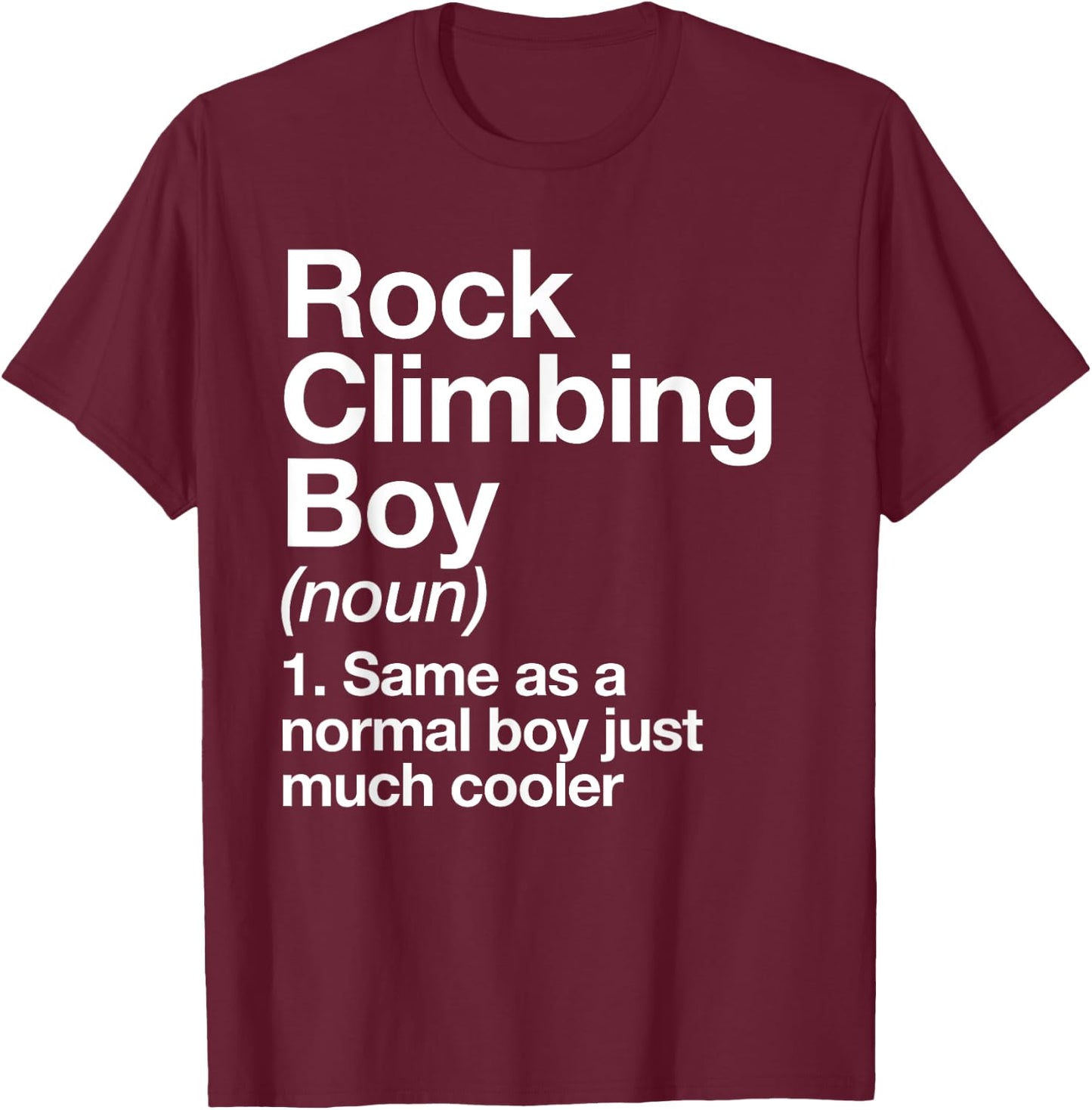 Rock Climbing Boy Definition Funny Sports T-Shirt - T-Shirt | Maroon