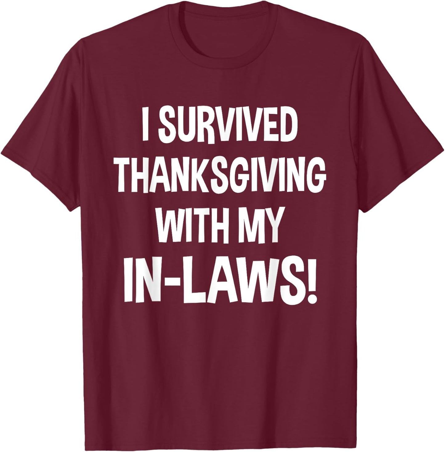 Funny I Survived Thanksgiving with My In Laws Turkey Gag T-Shirt - T-Shirt | Maroon