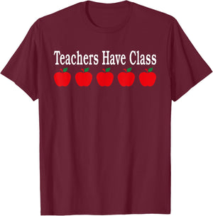Teachers Have Class Funny School T-Shirt - T-Shirt | Maroon