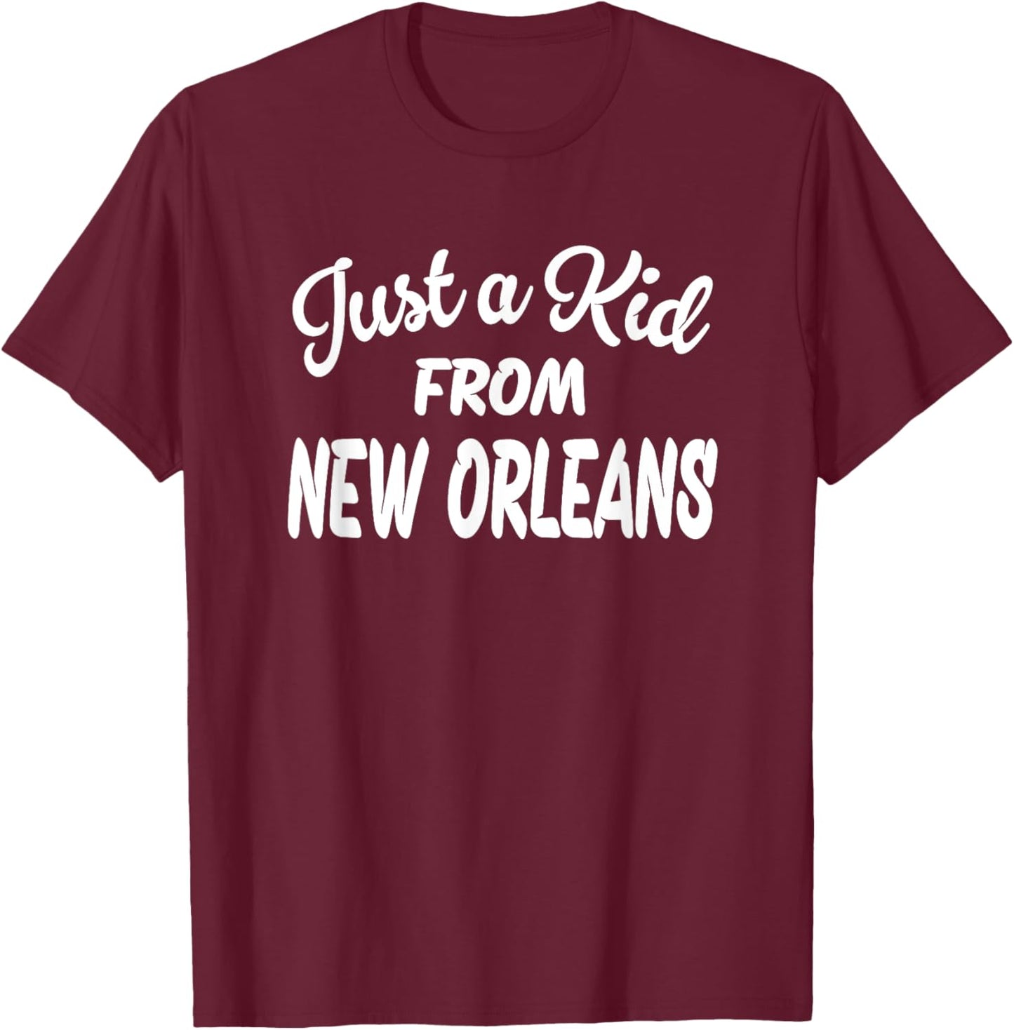 Just a Kid from New Orleans T-Shirt - T-Shirt | Maroon