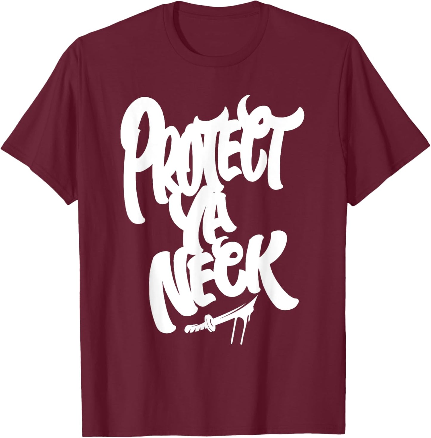 Protect Ya Neck Hip Hop Old School Rap Music Lover T-Shirt - T-Shirt | Maroon
