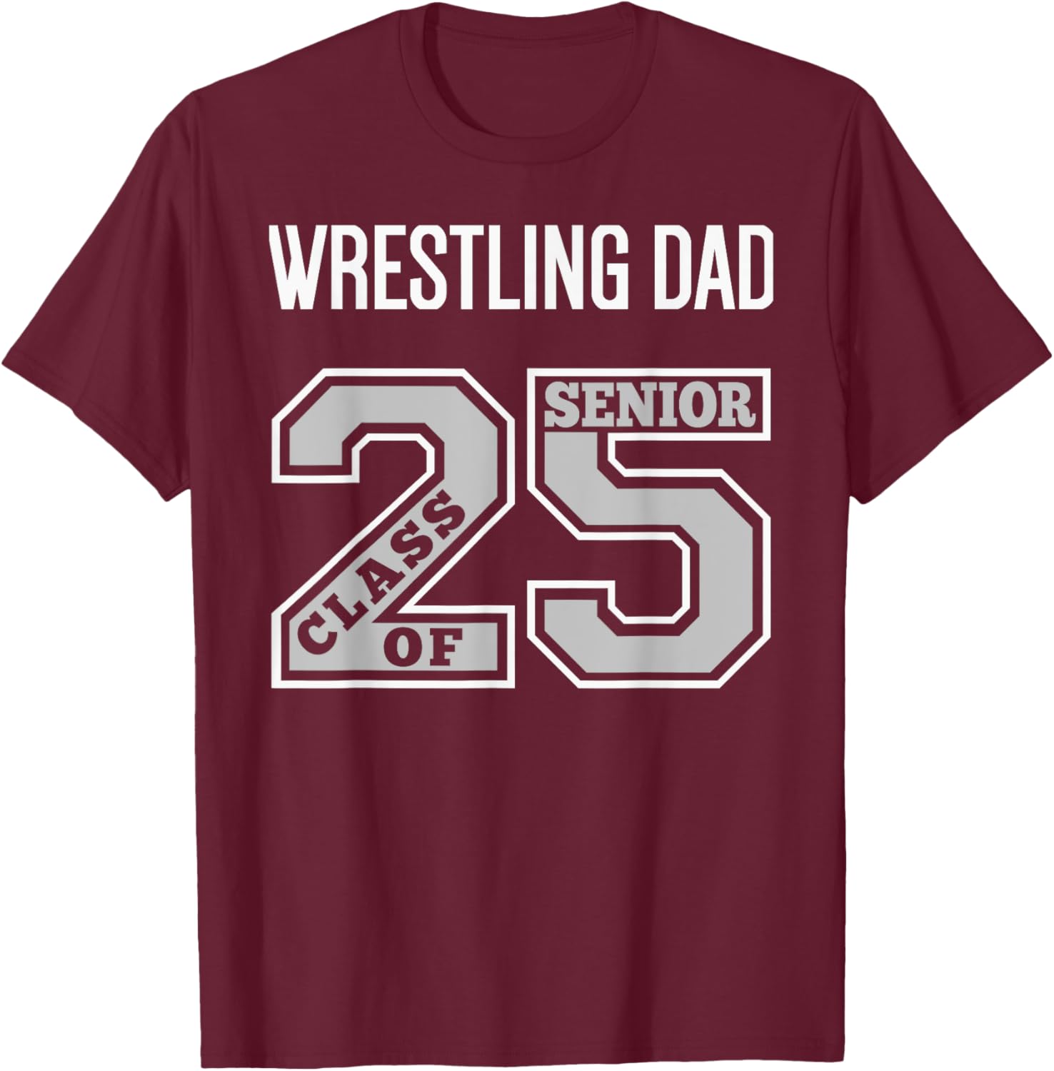 Senior Wrestling Dad 2025 - Wrestling Dad Senior 25 3 T-Shirt - T-Shirt | Maroon