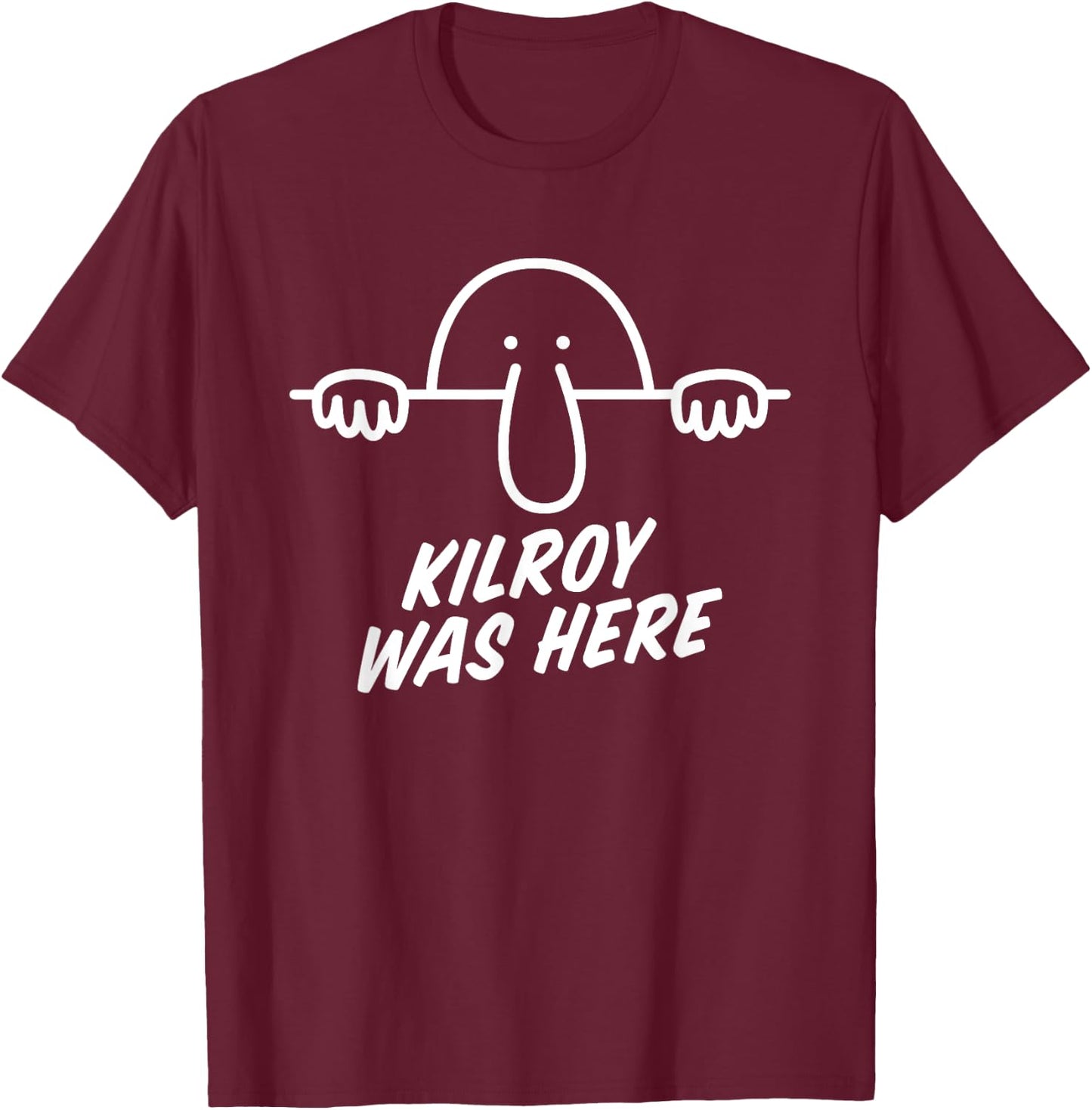 Kilroy Was Here - World War 2 - Worlds First Meme WWII T-Shirt - T-Shirt | Maroon