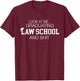 Law School Graduation Gifts Him Your Lawyer Grade Degree T-Shirt - T-Shirt | Maroon