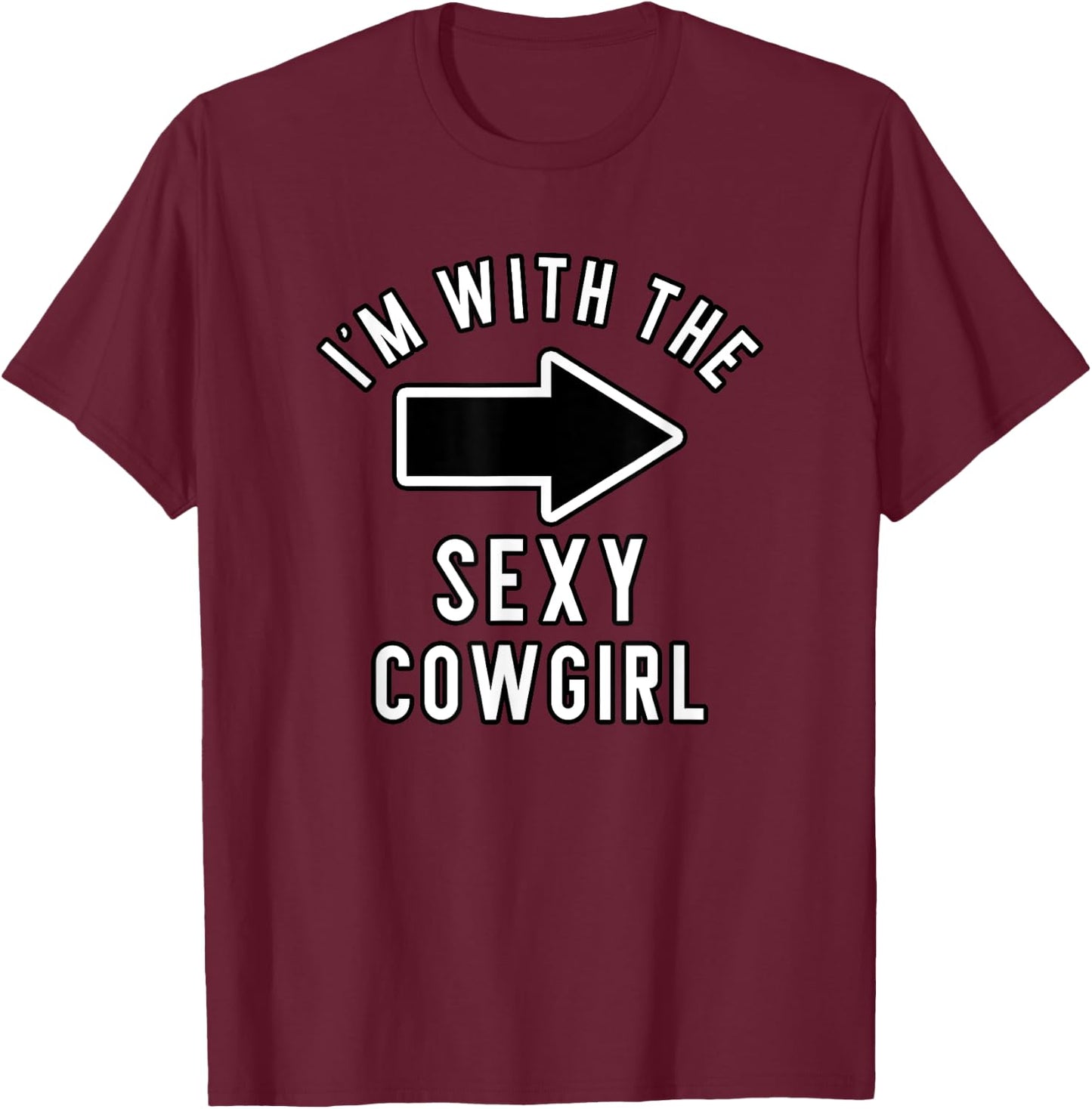 Couples Halloween Costume I'm With The Sexy Cowgirl T-Shirt - T-Shirt | Maroon