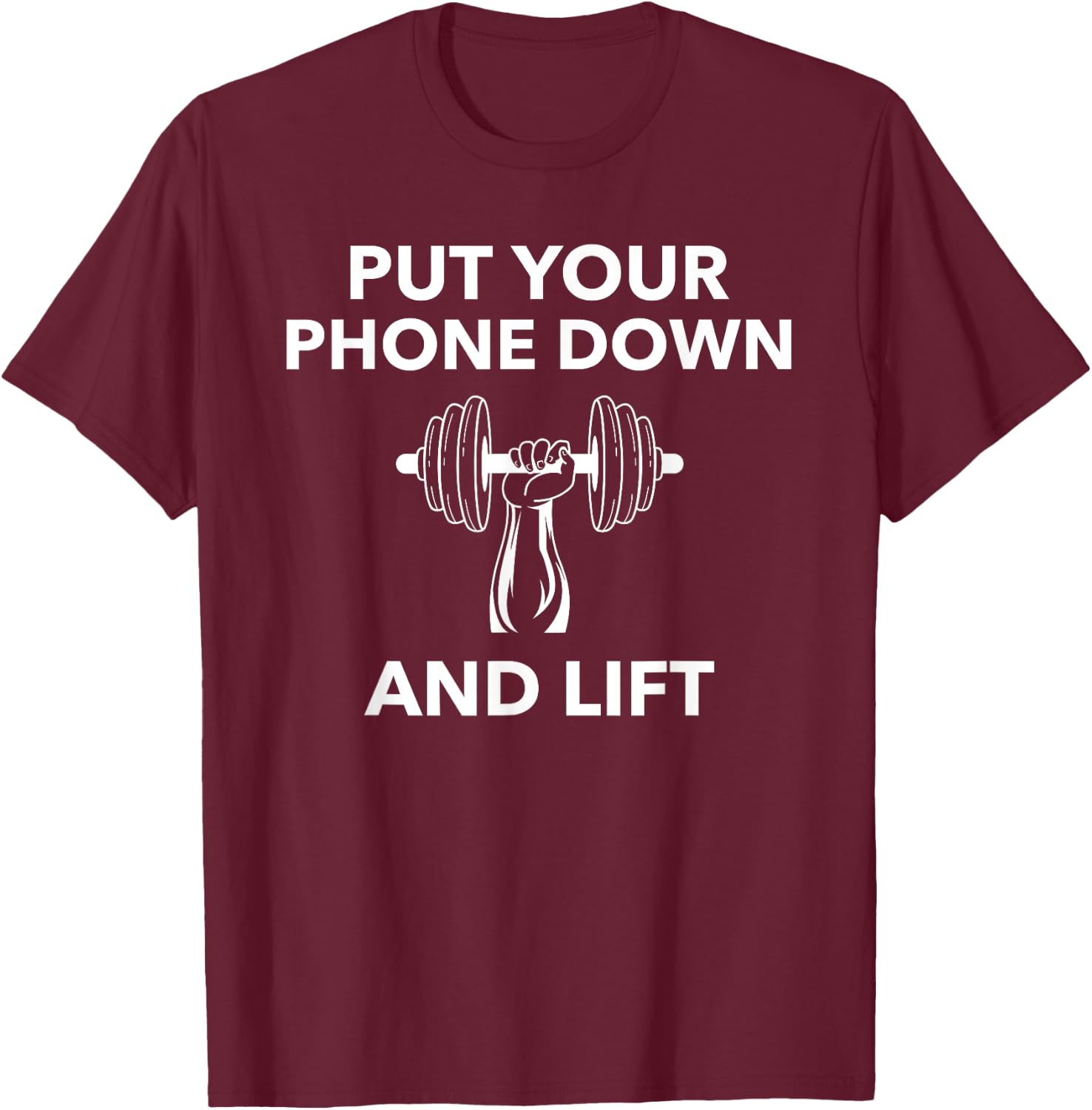 The Gym Rules: Put Your Phone Down And Lift; Workout T-Shirt - T-Shirt | Maroon