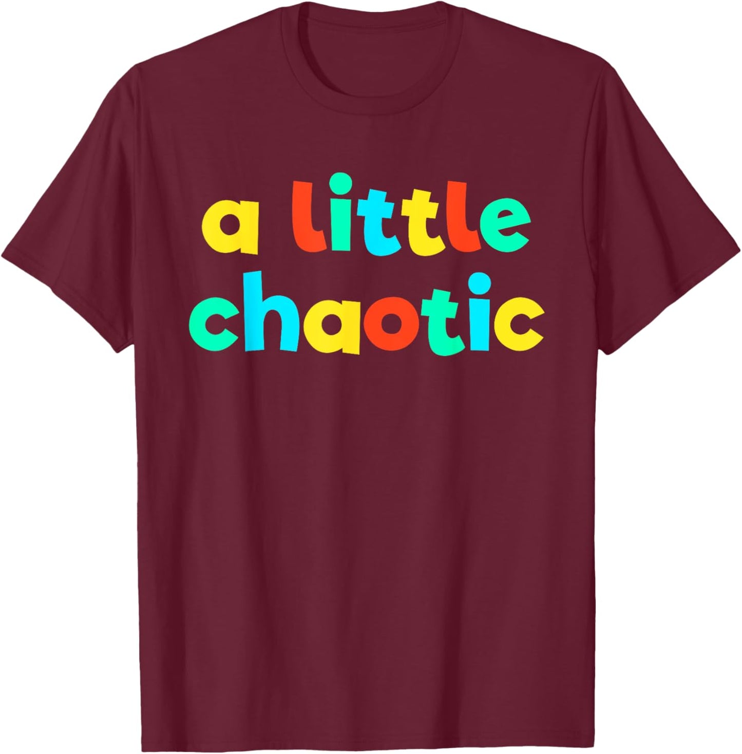 A Little Chaotic Kid Core Funny Brat Gen Z Kidcore T-Shirt - T-Shirt | Maroon