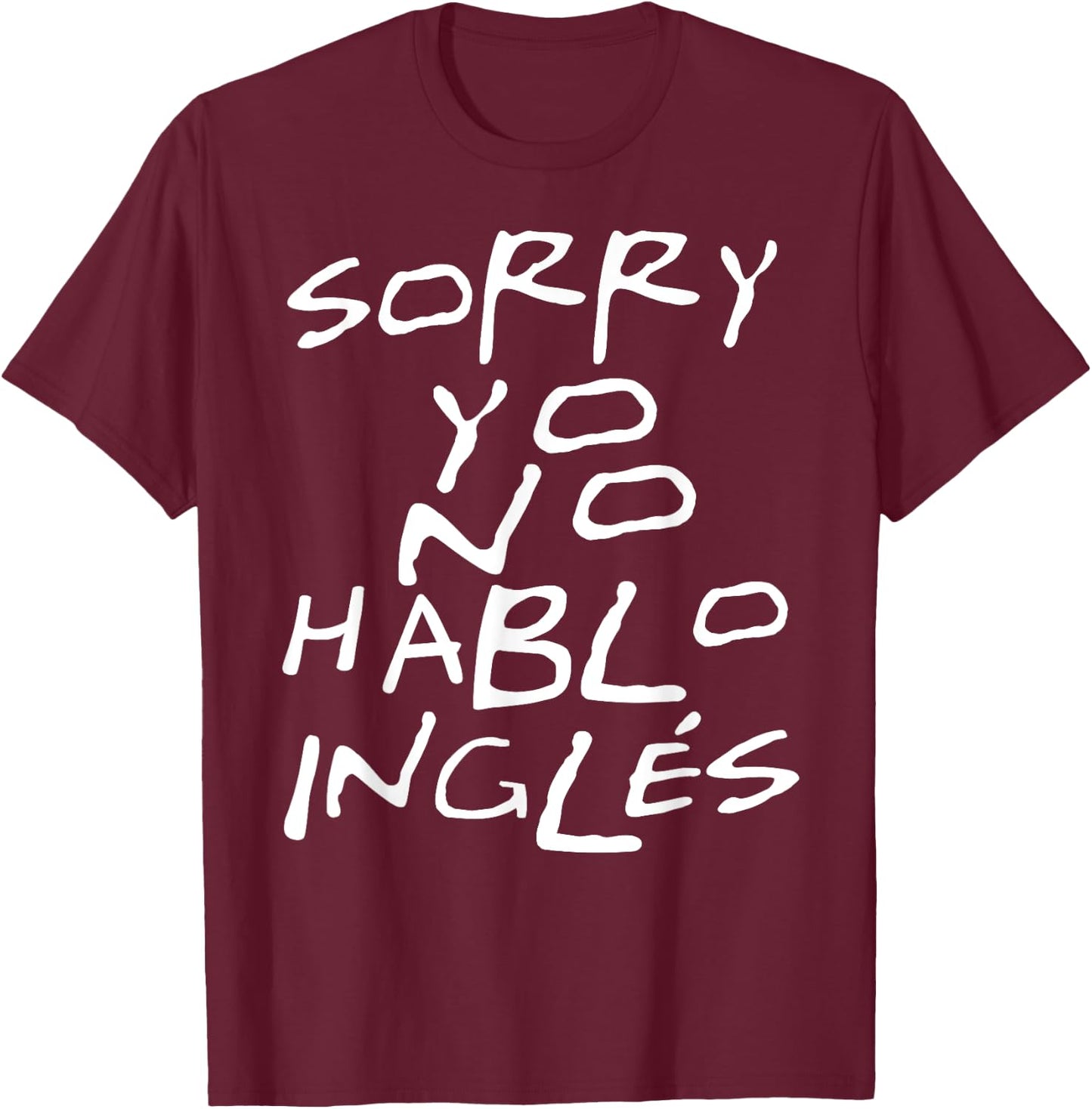 Yo No Hablo Ingles I Do Not Speak English T-Shirt - T-Shirt | Maroon