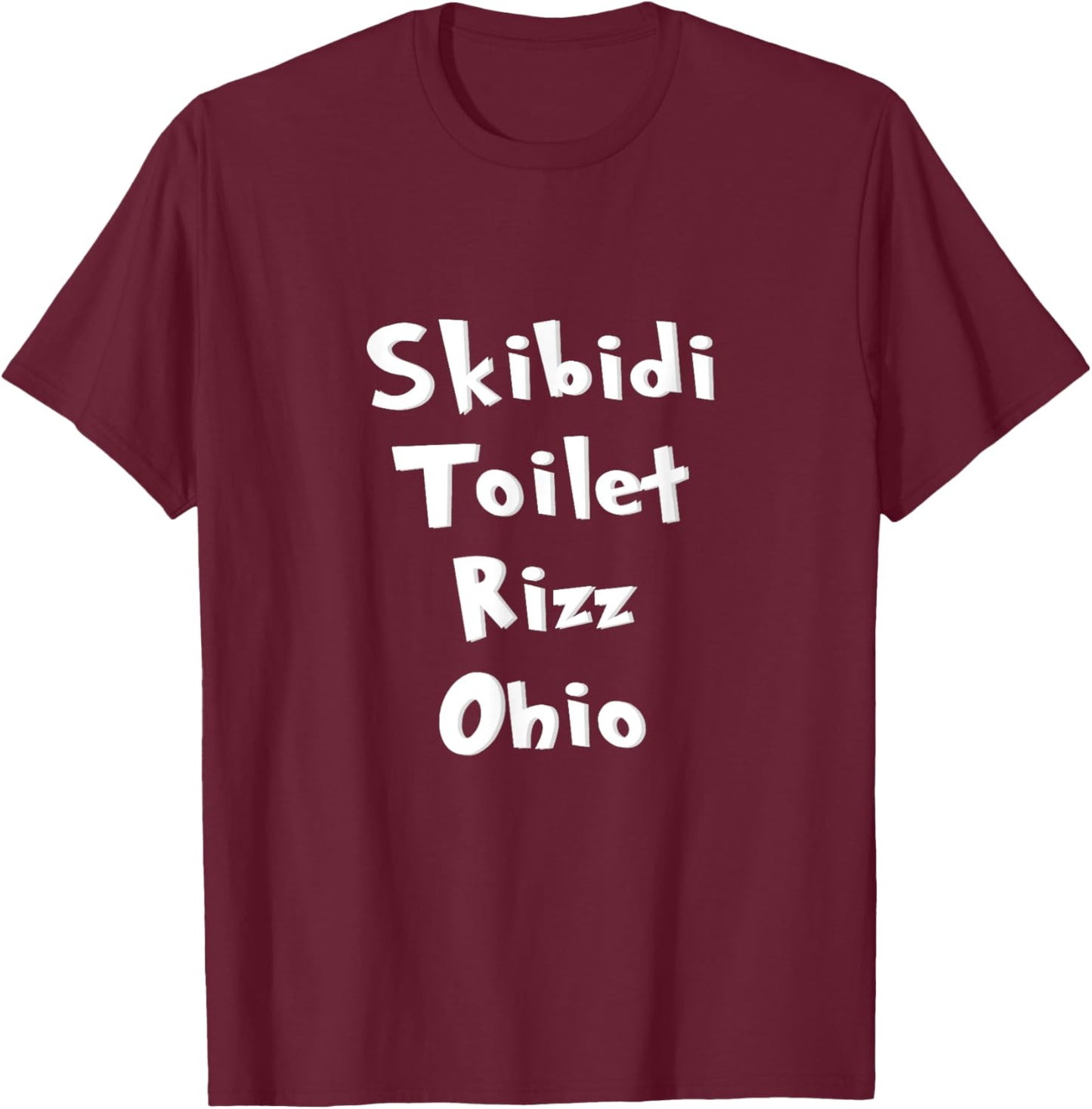 Skibidi Toilet Rizz Ohio Funny Saying Quotes For boy & girl T-Shirt - T-Shirt | Maroon