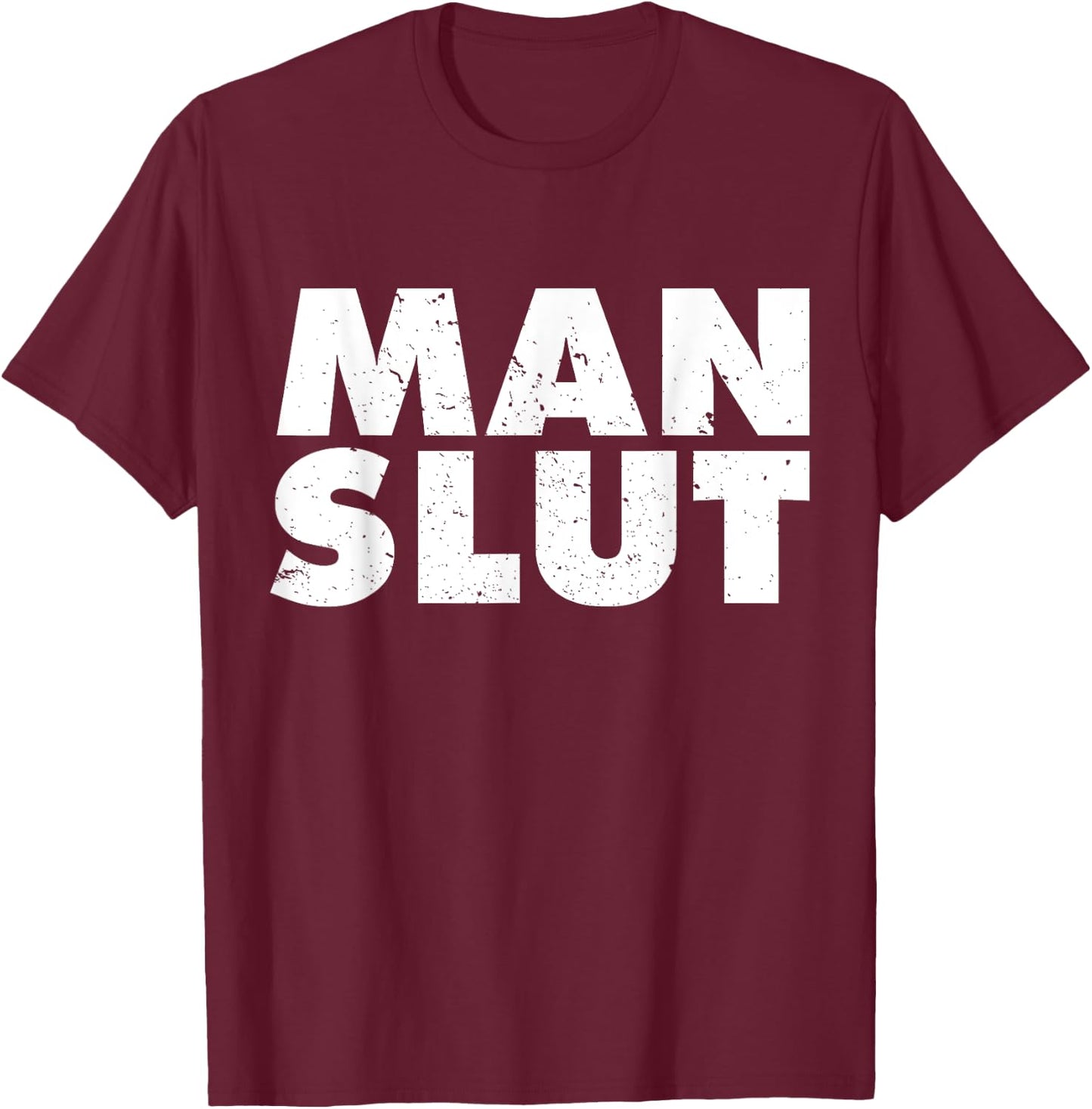 Man Slut Dirty Old Man Shirts Funny Las Vegas Shirt T-Shirt - T-Shirt | Maroon