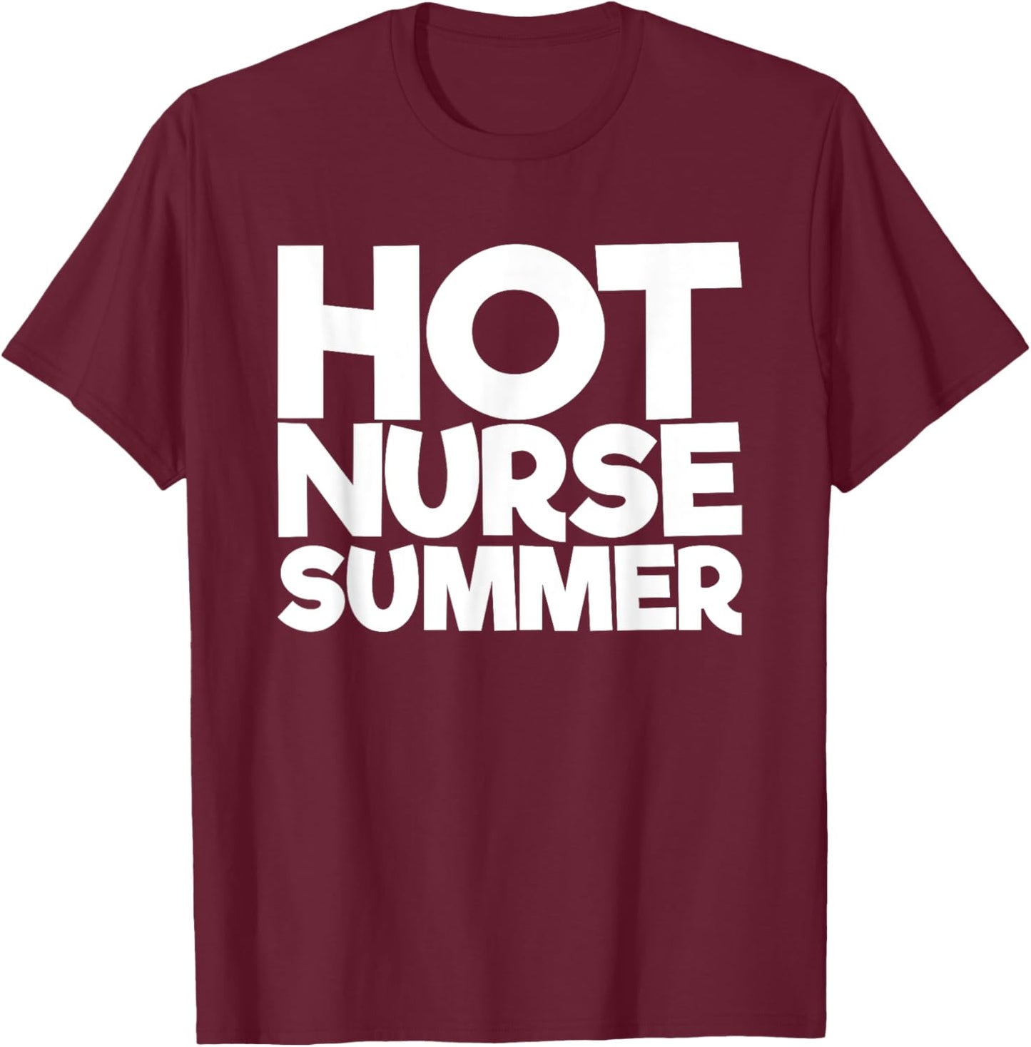 Hot Nurse Summer T-Shirt - T-Shirt | Maroon
