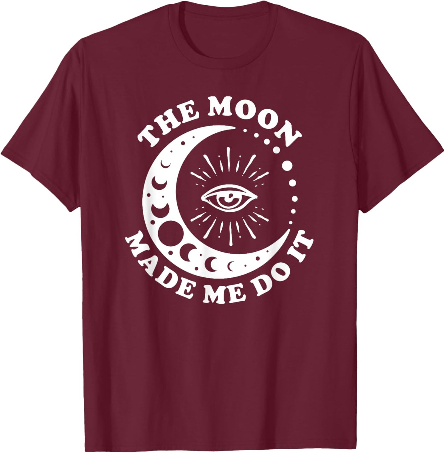 The Moon Made Me Do It Celstial T-Shirt - T-Shirt | Maroon
