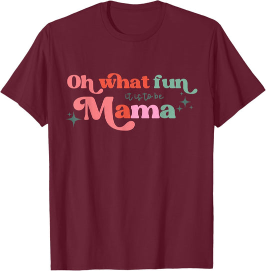 Oh What Fun It Is To Be Mama Christmas Family Matching Xmas T-Shirt - T-Shirt | Maroon