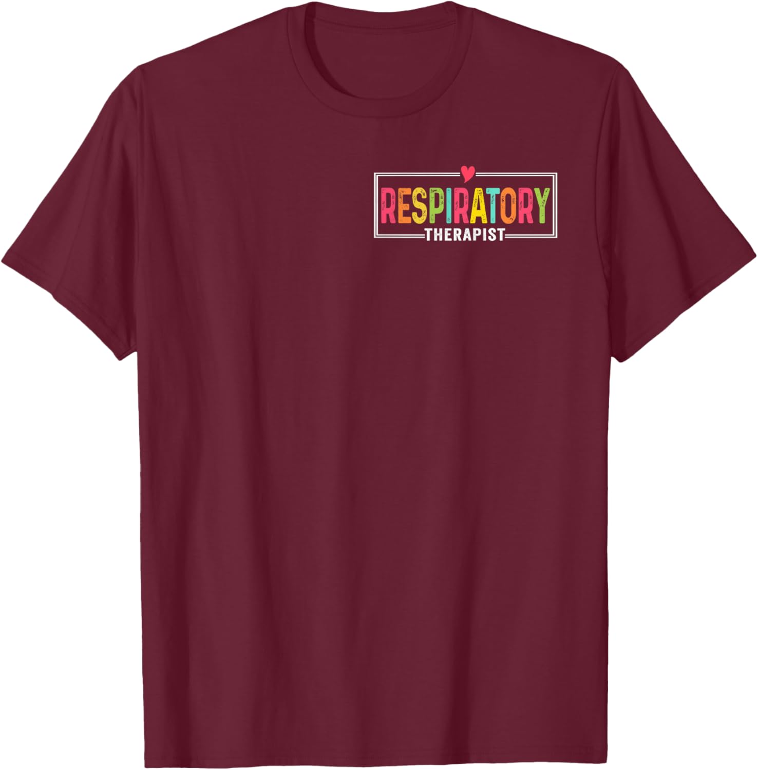 Respiratory Therapy RT Therapist Respiratory Care Week T-Shirt - T-Shirt | Maroon