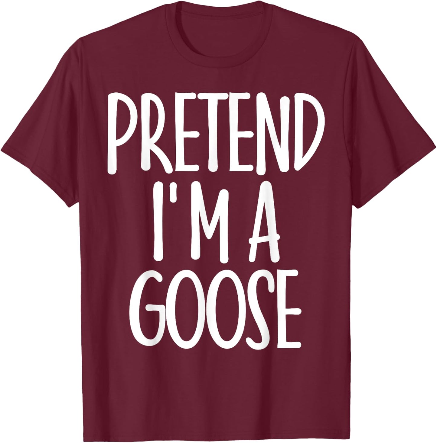 Easy Pretend I'm Goose Costume Gift Halloween Funny Farm T-Shirt - T-Shirt | Maroon