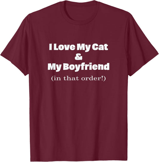 I Love My Cat and My Boyfriend, I love my Boyfriend T-Shirt - T-Shirt | Maroon