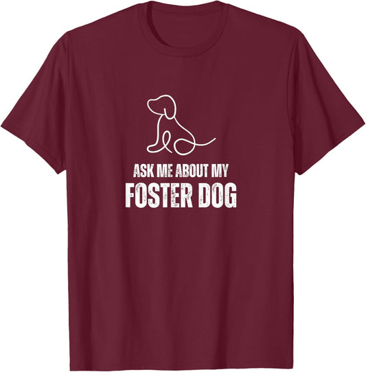 Cute Retro Ask Me About My Foster Dog For Dog Adoption Men Women Kids T-Shirt - T-Shirt | Maroon