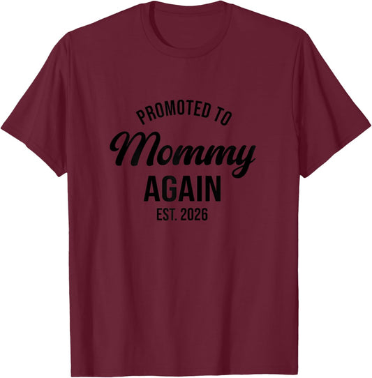 Mommy Again 2026, Promoted To Mommy Again 2026, Mom Again T-Shirt - T-Shirt | Maroon