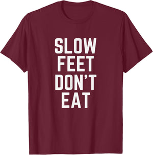 Slow Feet Don't Eat Baseball T-Shirt - T-Shirt | Maroon
