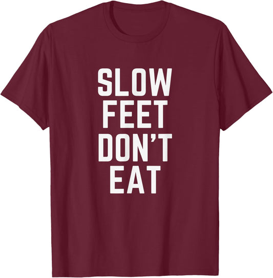 Slow Feet Don't Eat Baseball T-Shirt - T-Shirt | Maroon