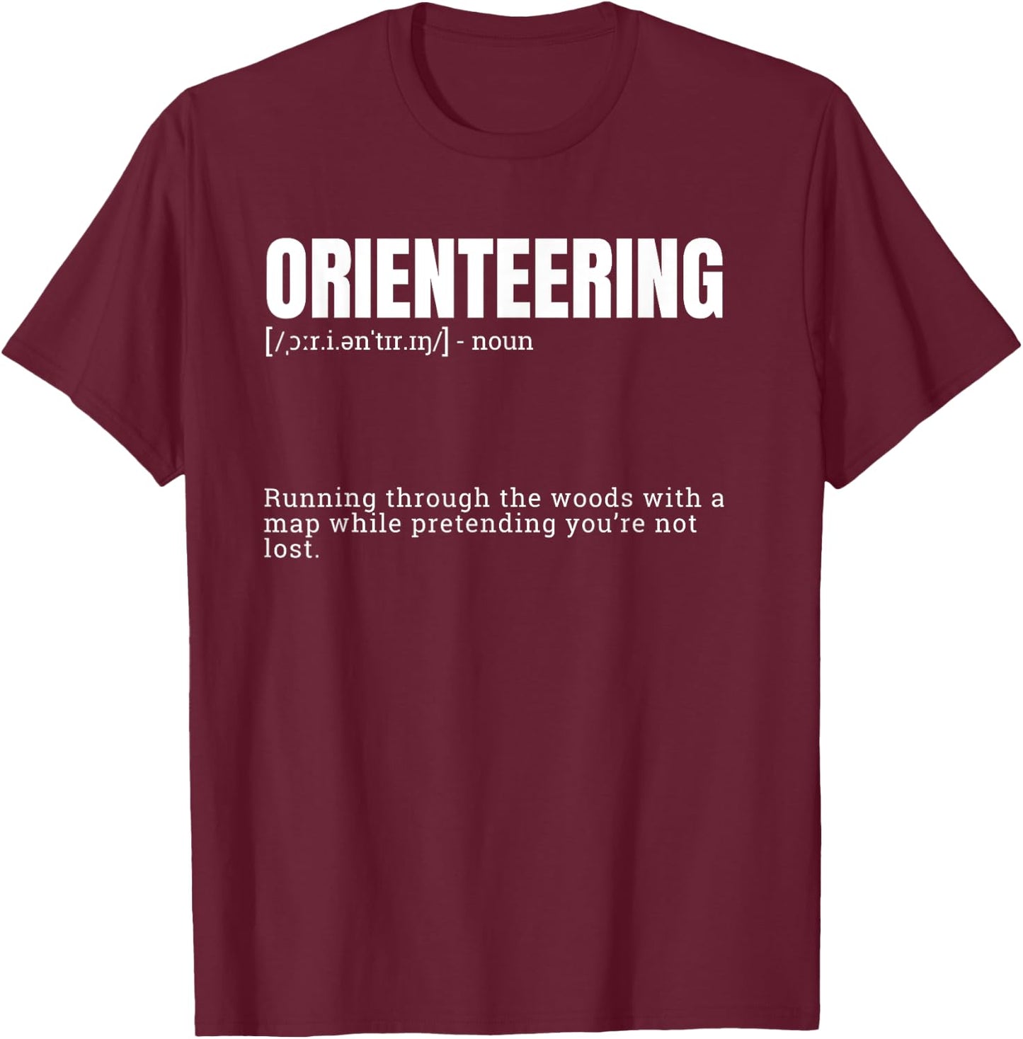 Funny Orienteering Dictionary Quote Definition T-Shirt - T-Shirt | Maroon