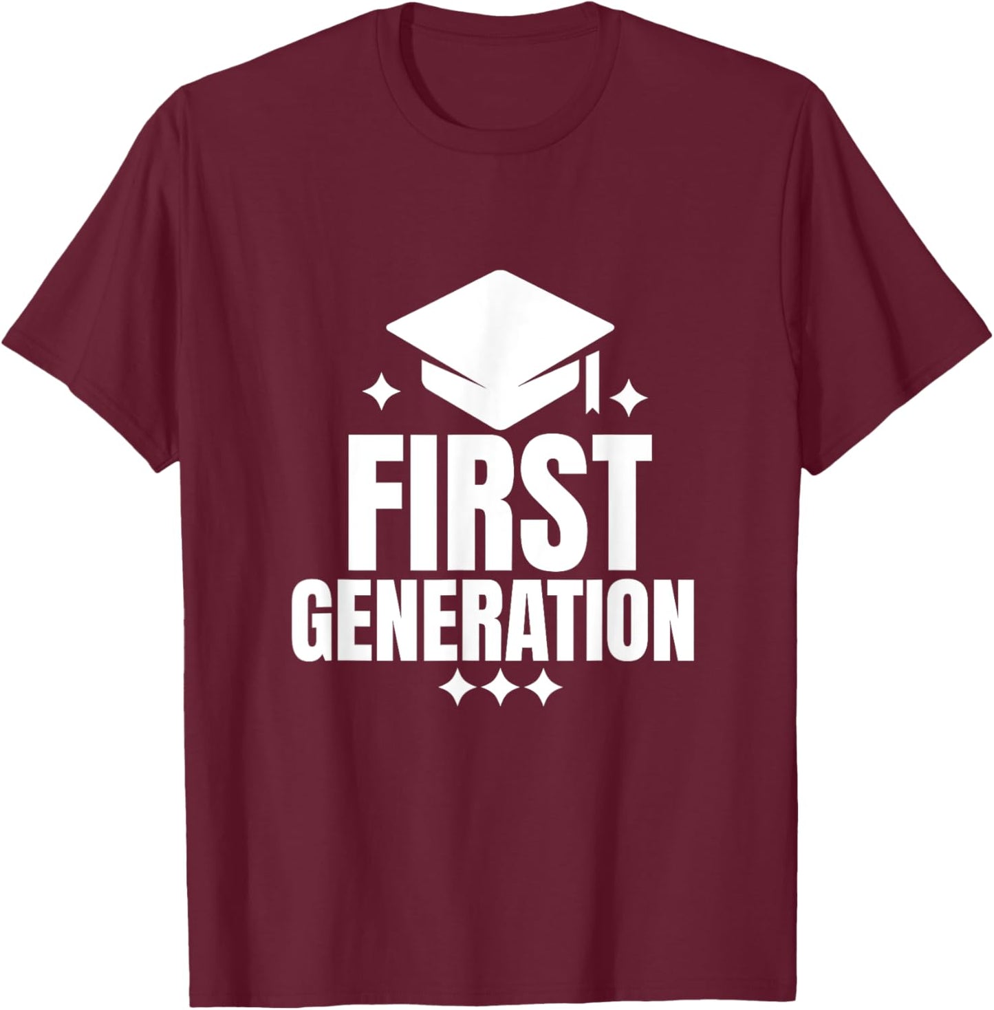 I'm First Generation College Student Grad T-Shirt - T-Shirt | Maroon