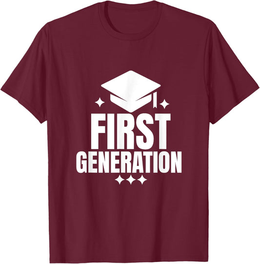 I'm First Generation College Student Grad T-Shirt - T-Shirt | Maroon