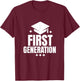 I'm First Generation College Student Grad T-Shirt - T-Shirt | Maroon