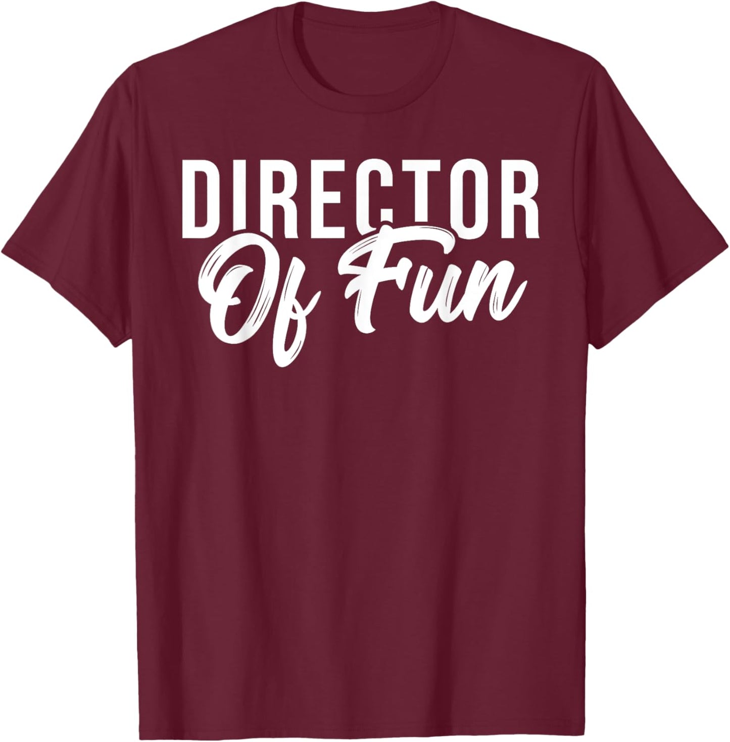Even Planner Director Of Fun T-Shirt - T-Shirt | Maroon
