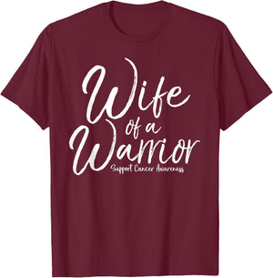 Awareness Cancer Support Gift Husband Wife of a Warrior T-Shirt - T-Shirt | Maroon