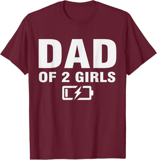 Daddy Of Two Daughters Low Battery Second Time Dad 2 Daughters T-Shirt - T-Shirt | Maroon