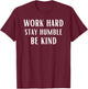 Work Hard Stay Humble Be Kind Motivational Gym Workout Sport T-Shirt - T-Shirt | Maroon