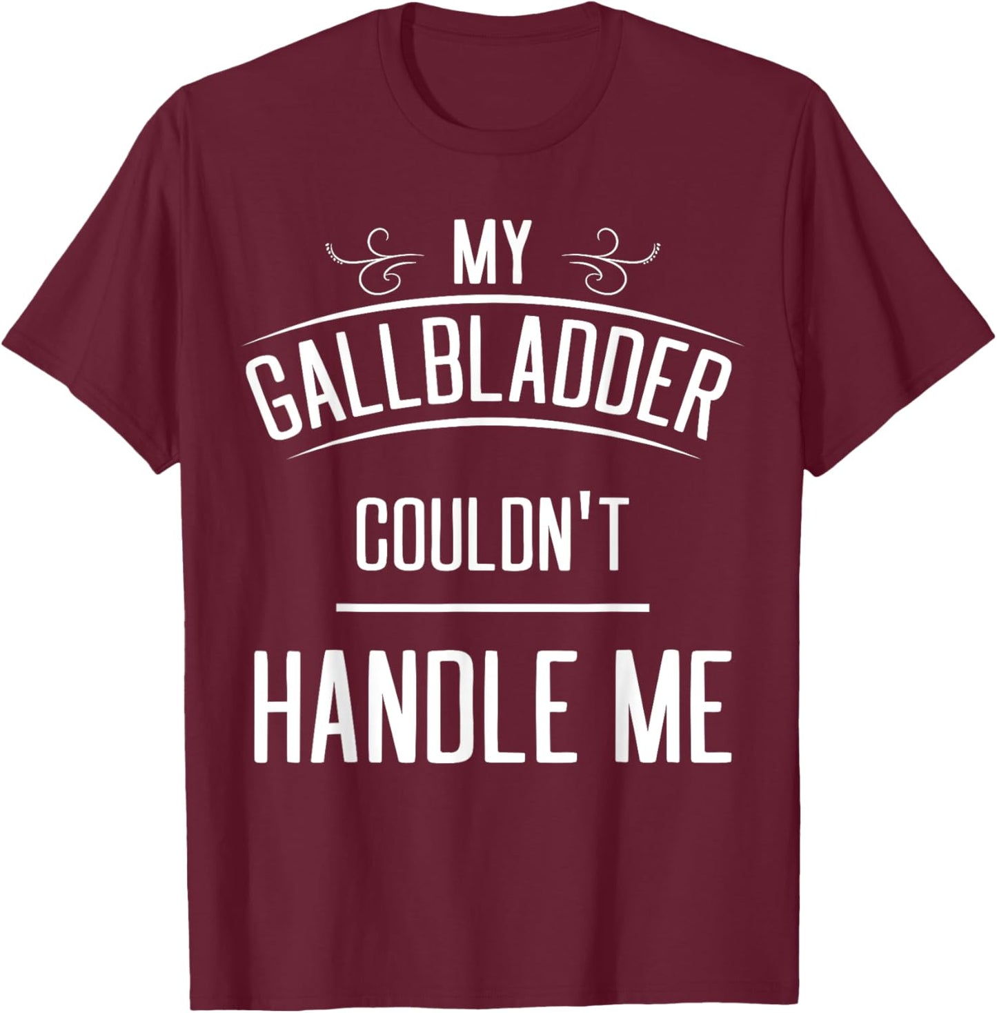 Funny Gallbladder Surgery - Women's Adults Black Cotton Blend - Small - Short Sleeve - - Modern Fun Theme - Gallbladder Removal Cholecystectomy T-Shirt - T-Shirt | Maroon