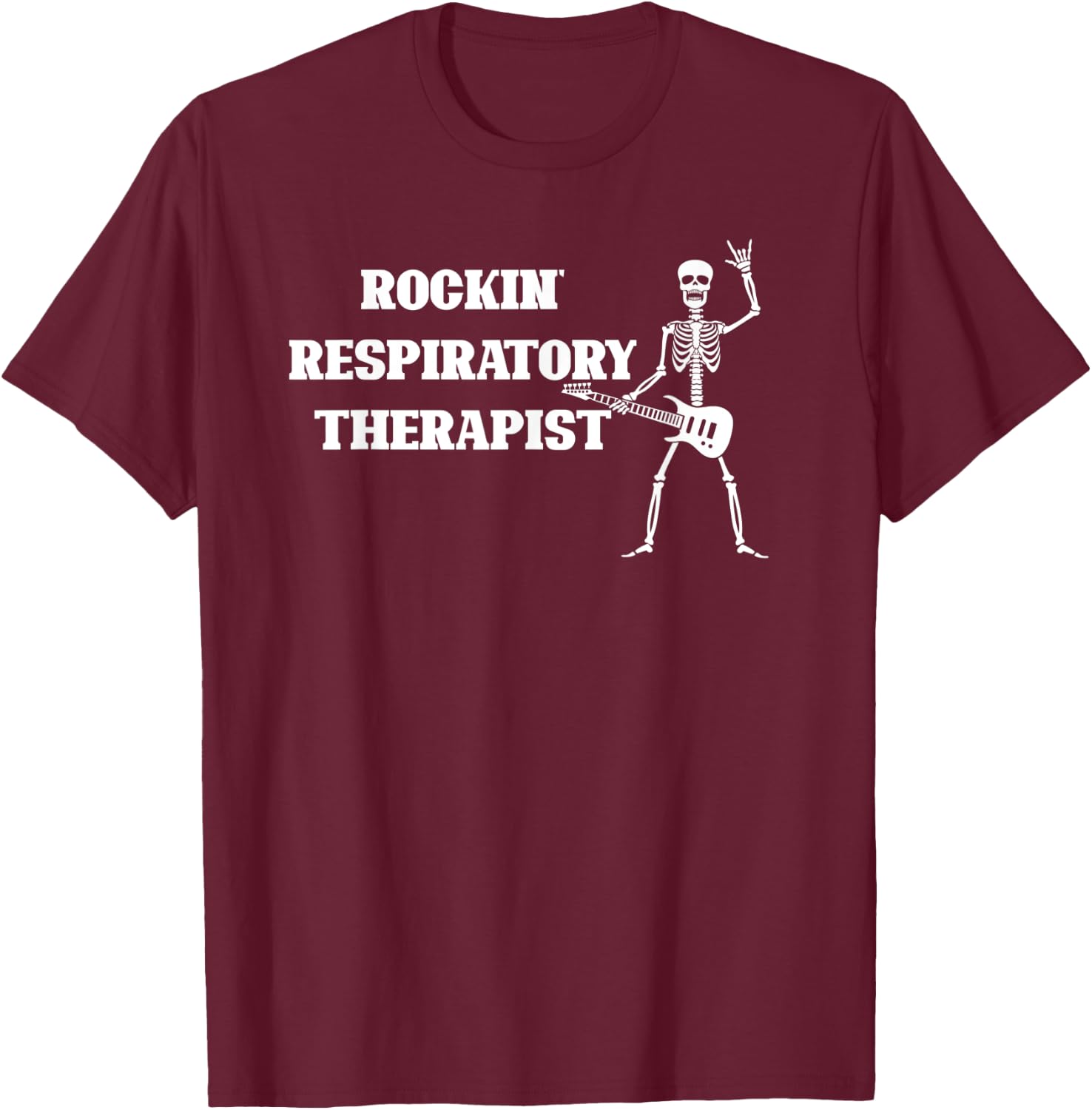 Rockin' Respiratory Therapist Guitar Skeleton Music Rock T-Shirt - T-Shirt | Maroon