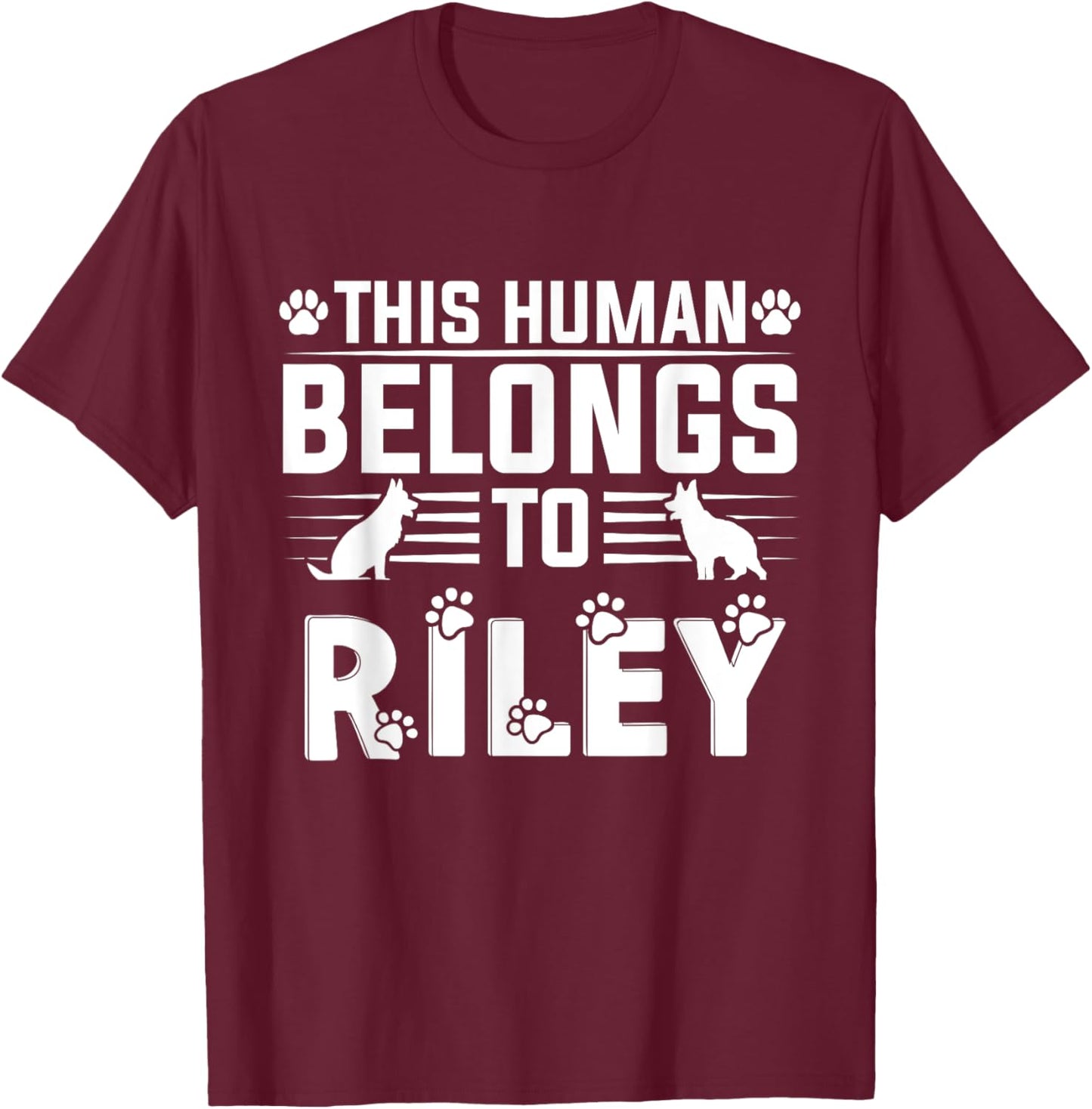 Dog Name Riley Personalised Gift This Human Belongs To a Dog T-Shirt - T-Shirt | Maroon