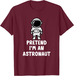 Easy Pretend I'm An Astronaut Costume Halloween Funny T-Shirt - T-Shirt | Maroon
