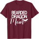 Bearded Dragon Mom Shirt - Funny Dragon T-Shirt - T-Shirt | Maroon