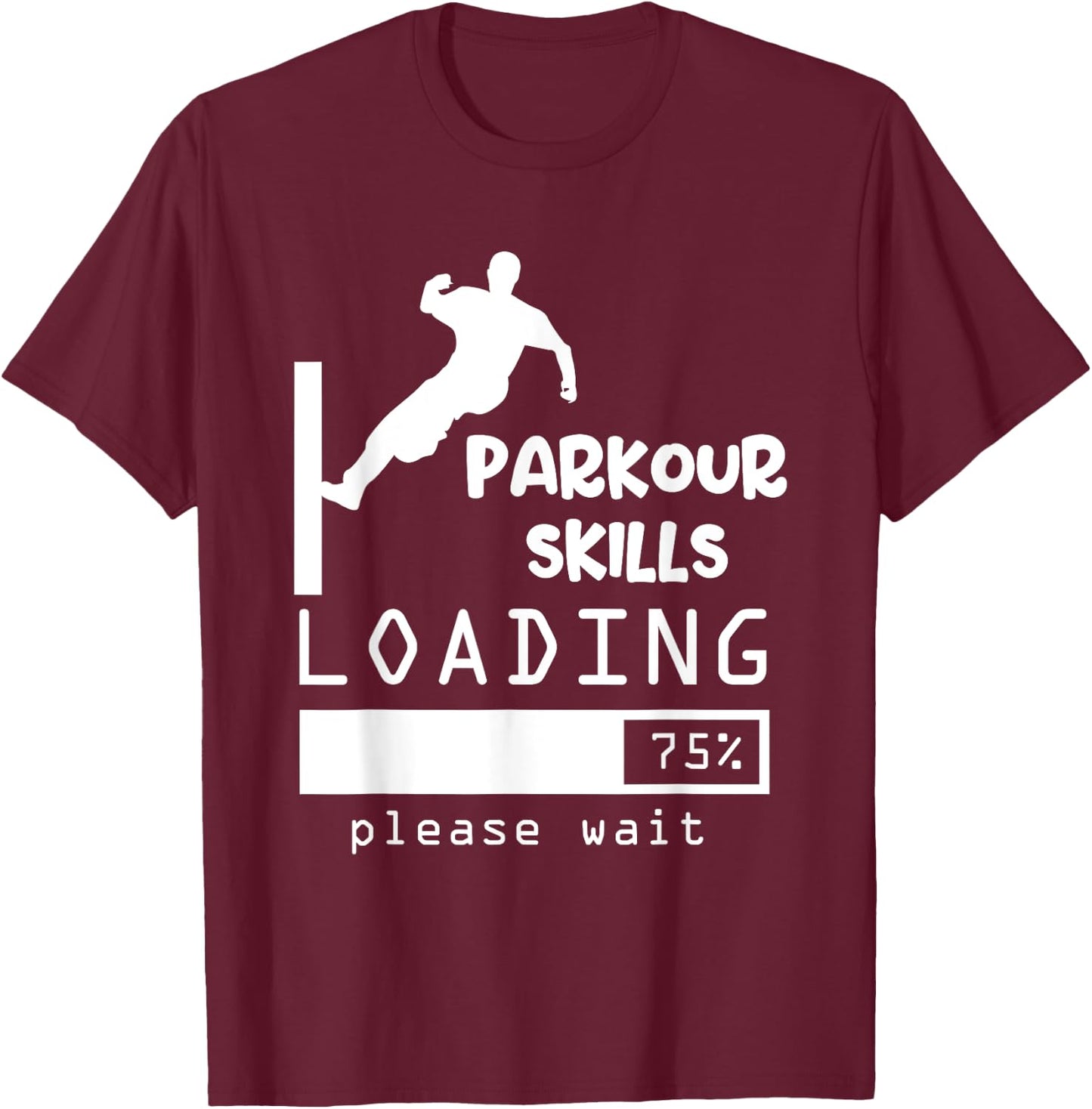 Funny Parkour Skills Loading Parkour T-Shirt - T-Shirt | Maroon