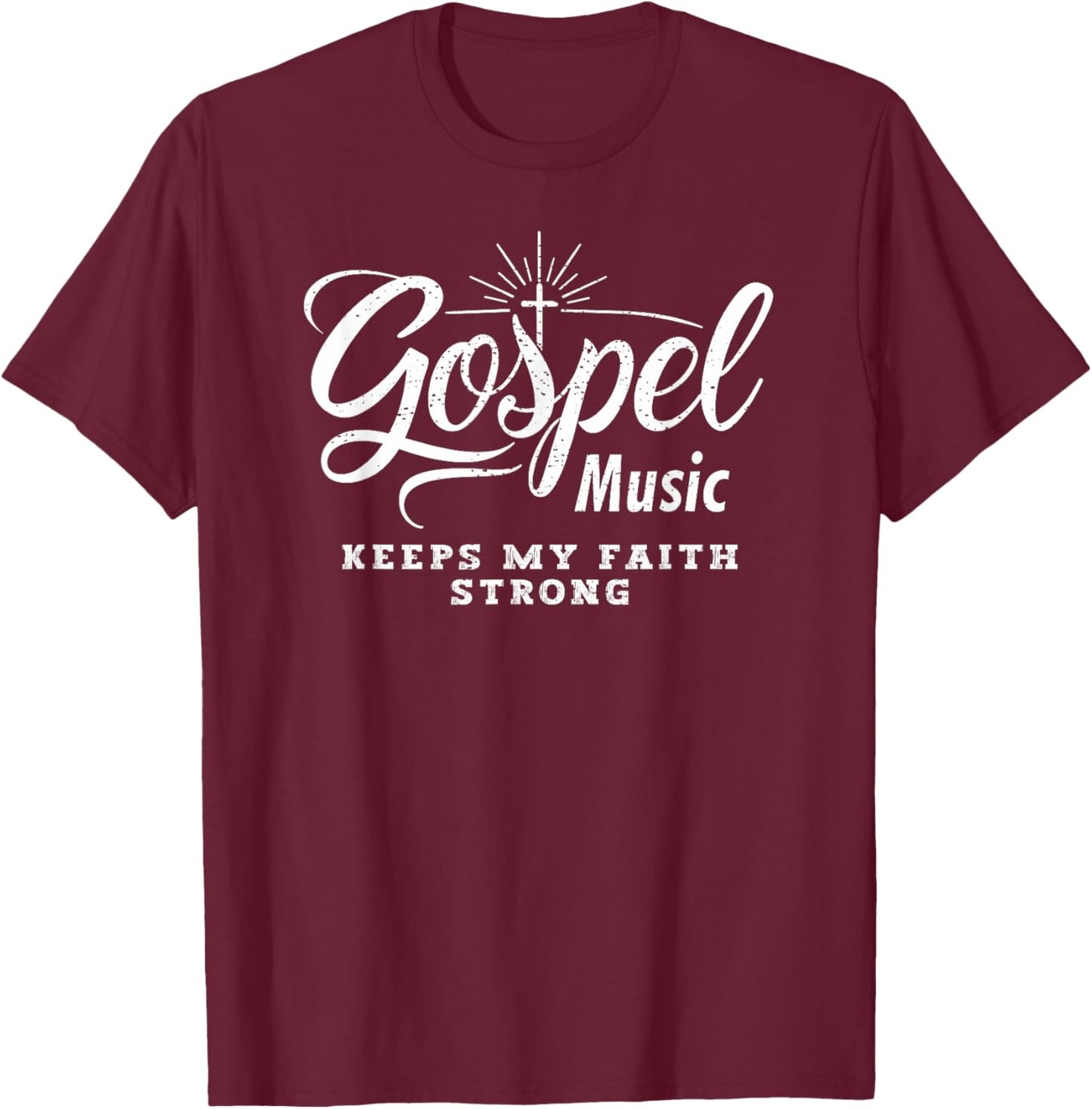 Gospel Music Keeps My Faith strong Christian T-Shirt - T-Shirt | Maroon