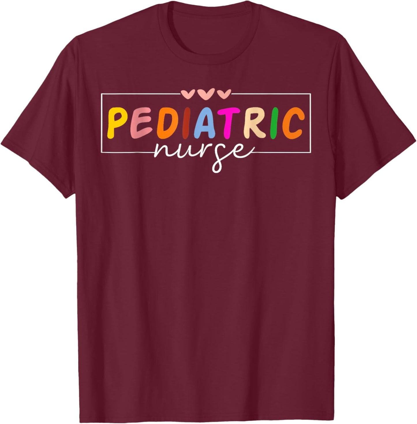 Cute Pediatric Nurse Practitioner Funny Pediatric Nursing T-Shirt - T-Shirt | Maroon