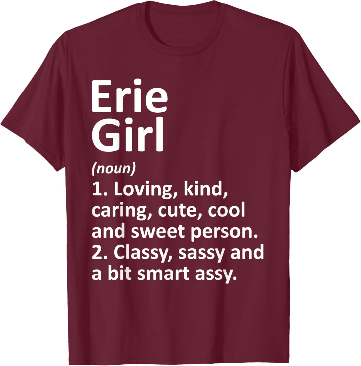 ERIE GIRL PA PENNSYLVANIA Funny City Home Roots Gift T-Shirt - T-Shirt | Maroon