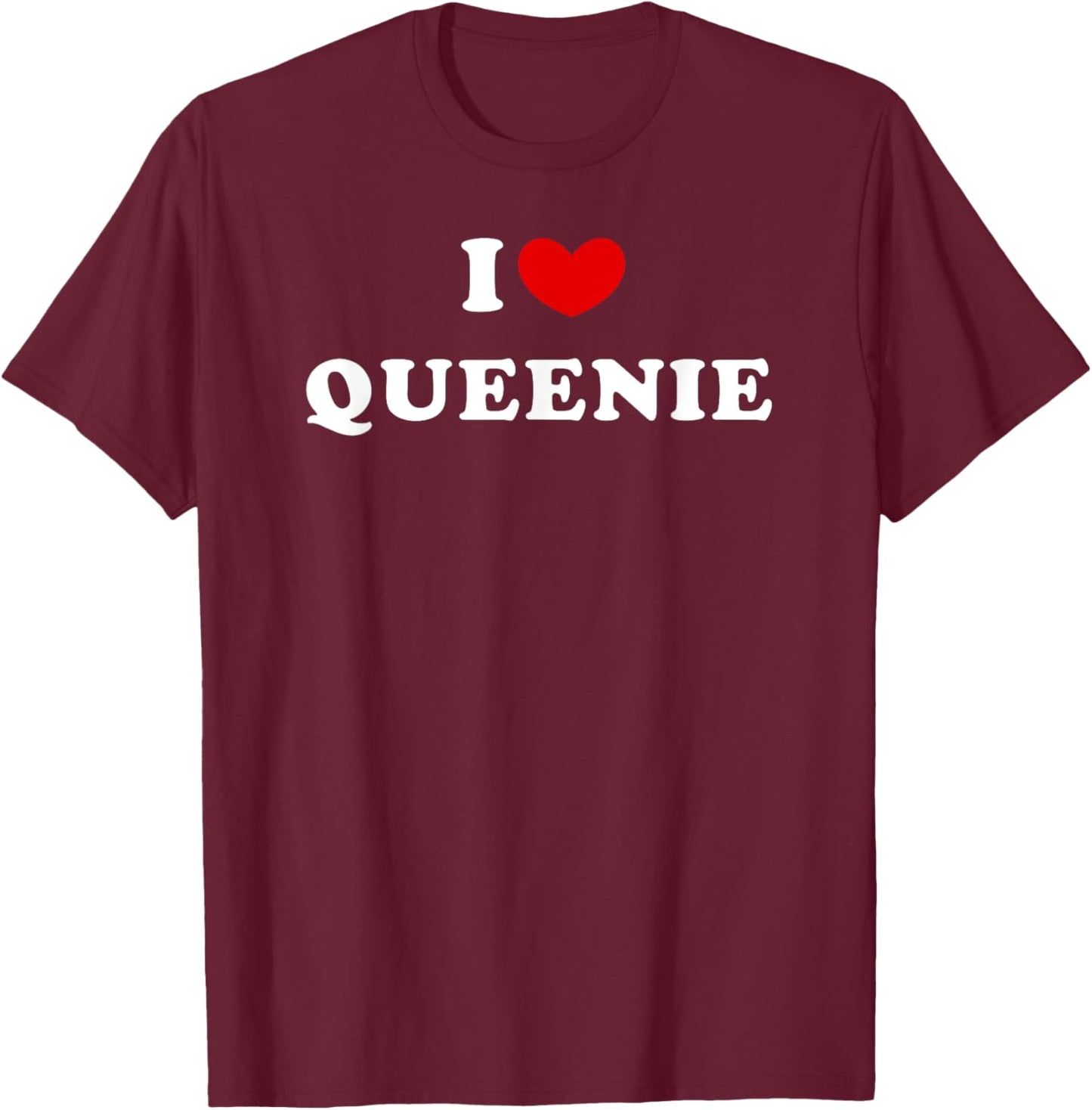 I Love Queenie, I Heart Queenie T-Shirt - T-Shirt | Maroon