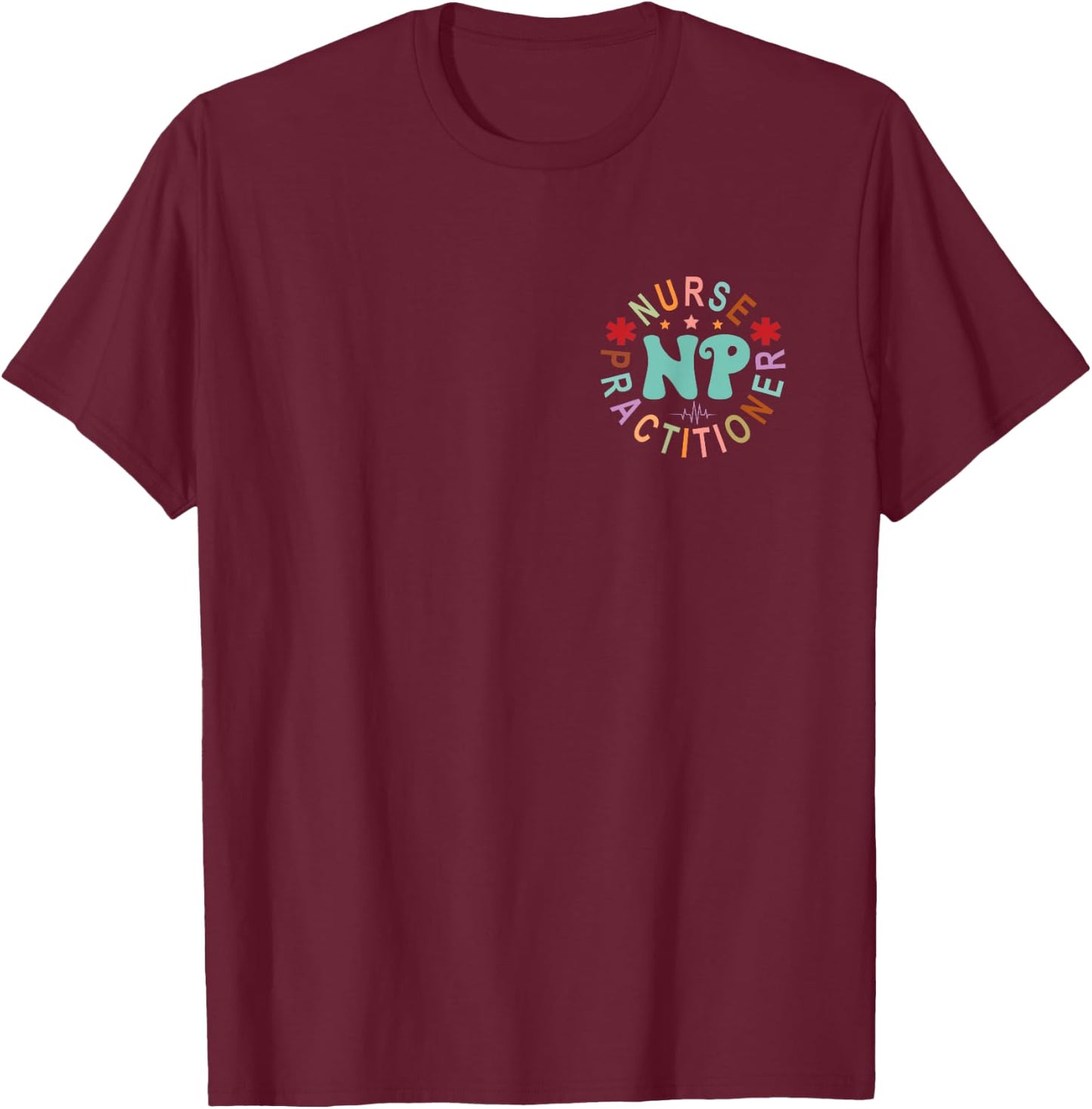 Funny Family Nurse Practitioner NP Nursing Day Nurse Week T-Shirt - T-Shirt | Maroon