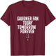 Brett Gardner Today Tomorrow Forever Gameday T-Shirt - T-Shirt | Maroon