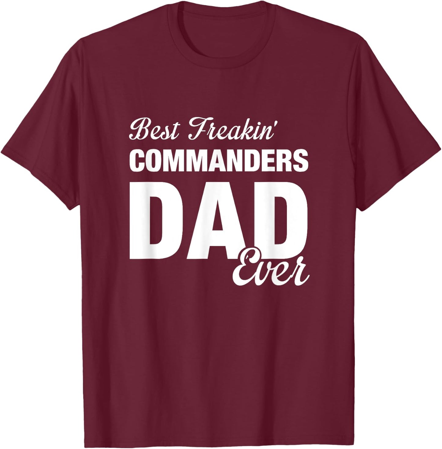 Commanders Washington County Best Freakin' Dad Ever HS T-Shirt - T-Shirt | Maroon