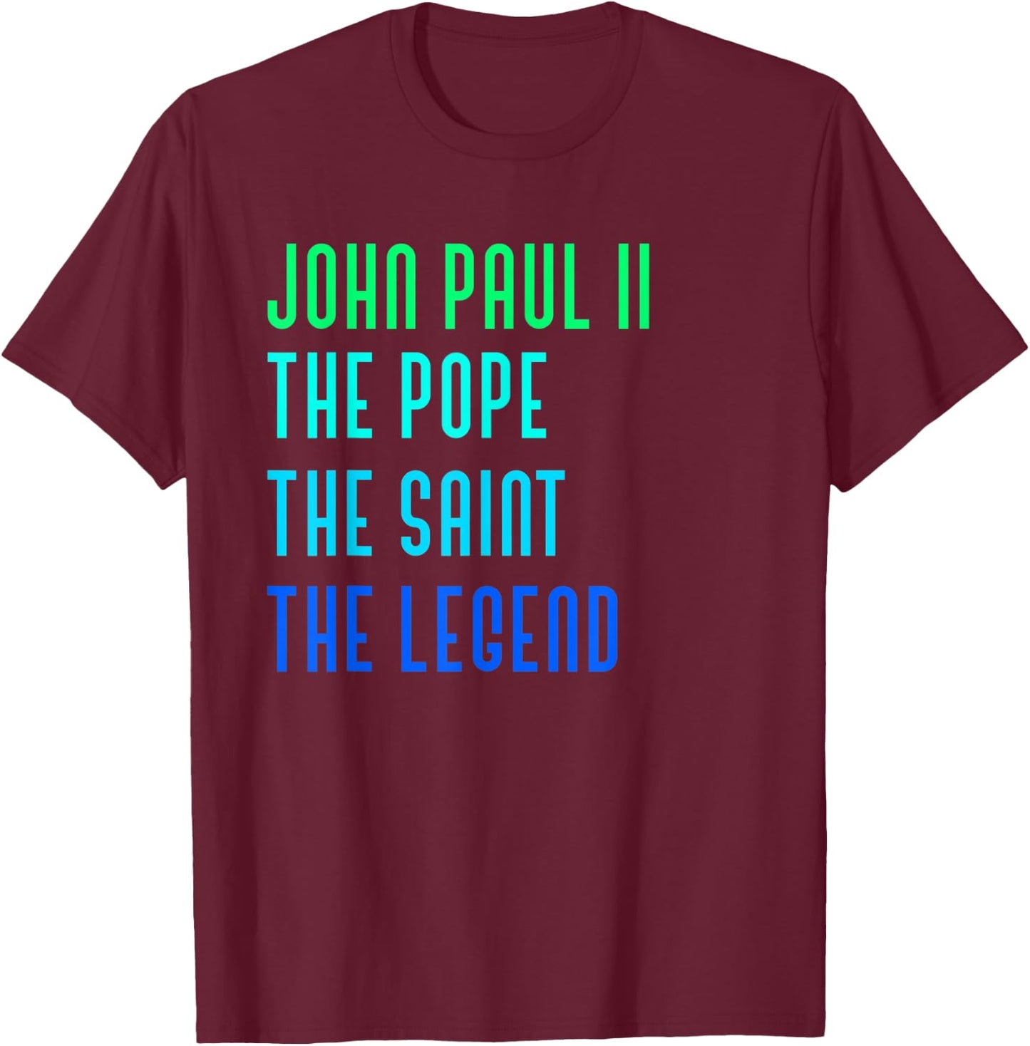 Pope John Paul II Generation Saint Catholic Rainbow Gift T-Shirt - T-Shirt | Maroon