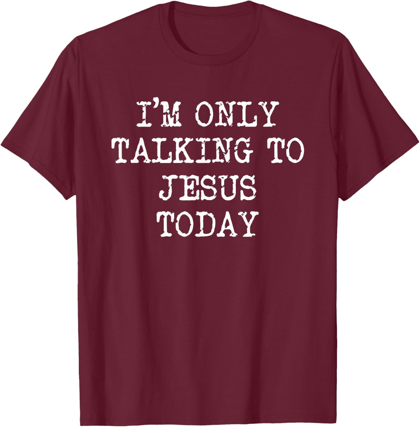 Funok Men's I'm Only Talking To Jesus Today , Black, Small T-Shirt - T-Shirt | Maroon