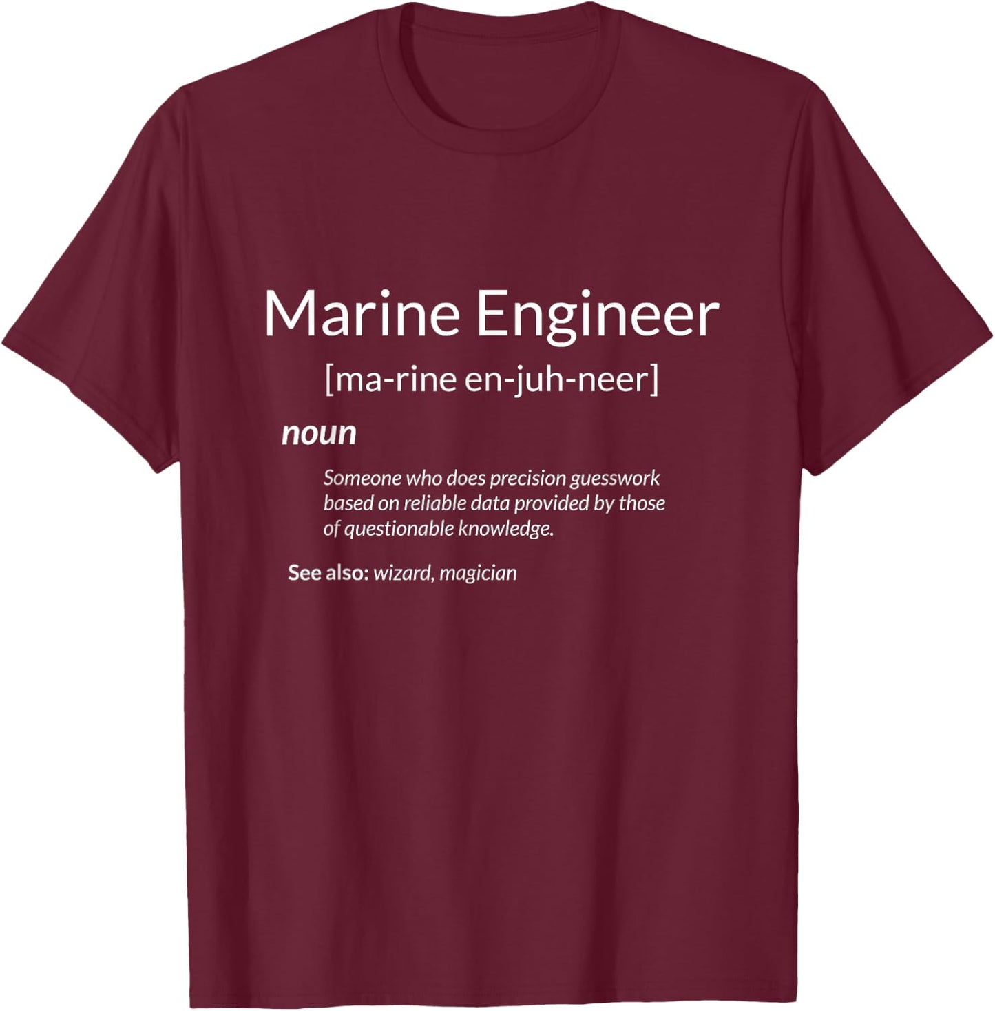 Funny Marine Engineering Marine Engineer Definition T-Shirt - T-Shirt | Maroon